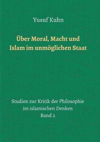 Cover image for  ber Moral, Macht und Islam im unm glichen Staat