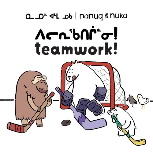 Cover image for Nanuq and Nuka: Teamwork!: Bilingual Inuktitut and English Edition