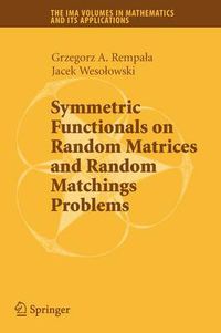 Cover image for Symmetric Functionals on Random Matrices and Random Matchings Problems