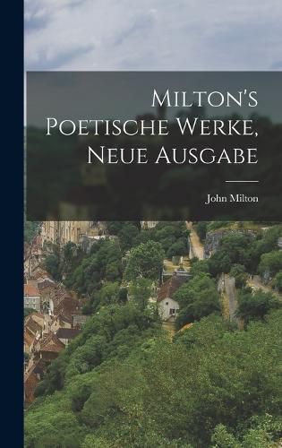 Cover image for Milton's poetische Werke, Neue Ausgabe