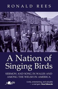 Cover image for Nation of Singing Birds, A - Sermon and Song in Wales and Among the Welsh in America