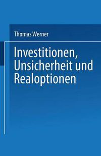 Cover image for Investitionen, Unsicherheit Und Realoptionen