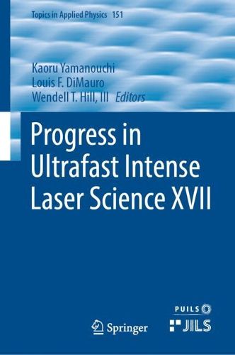 Cover image for Progress in Ultrafast Intense Laser Science XVII