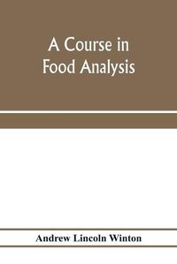 Cover image for A course in food analysis