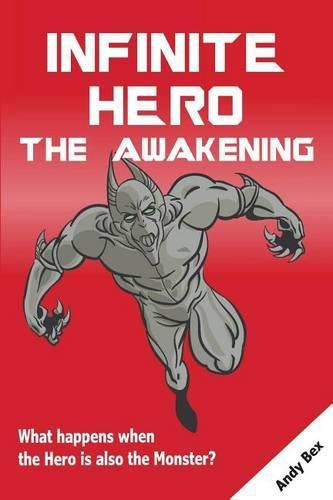 Cover image for Infinite Hero - The Awakening: What happens when the Hero is also the Monster?