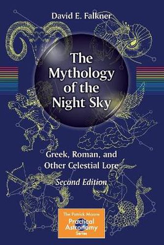 The Mythology of the Night Sky: Greek, Roman, and Other Celestial Lore