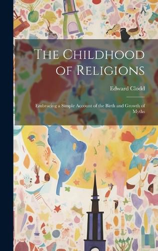 Cover image for The Childhood of Religions [microform]