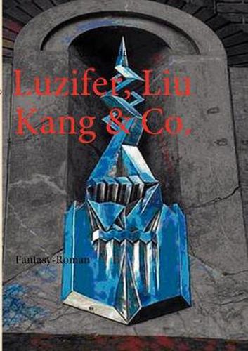 Cover image for Luzifer, Liu Kang & Co.: Fantasy-Roman