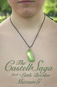 Cover image for The Castell Saga: Book 1: Little Brother