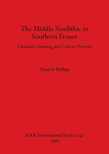 The Middle Neolithic in Southern France: Chasseen Farming and Culture Process