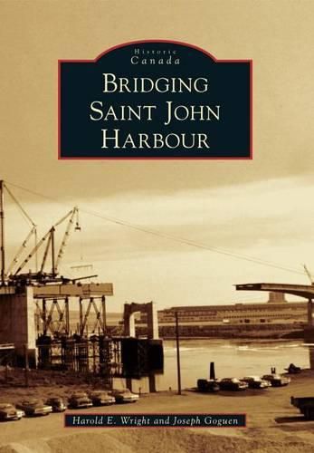 Cover image for Bridging Saint John Harbour