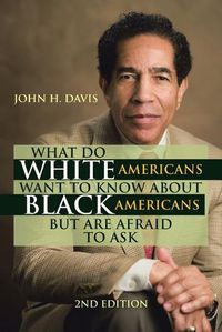 Cover image for What Do White Americans Want to Know About Black Americans but Are Afraid to Ask