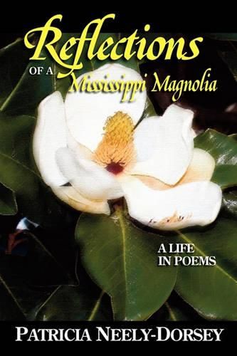 Cover image for Reflections of a Mississippi Magnolia-A Life in Poems