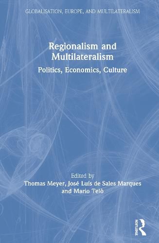 Cover image for Regionalism and Multilateralism: Politics, Economics, Culture