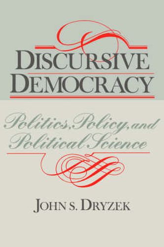 Cover image for Discursive Democracy: Politics, Policy, and Political Science