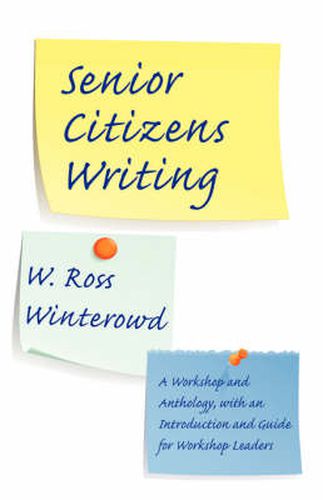 Cover image for Senior Citizens Writing: A Workshop and Anthology, with an Introduction and Guide for Workshop Leaders