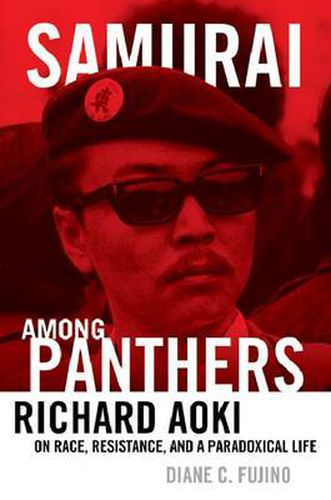 Cover image for Samurai Among Panthers: Richard Aoki on Race, Resistance, and a Paradoxical Life