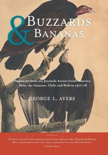 Cover image for Buzzards and Bananas: Fragments from my Journals Across South America - Peru, the Amazon, Chile and Bolivia 1977-78