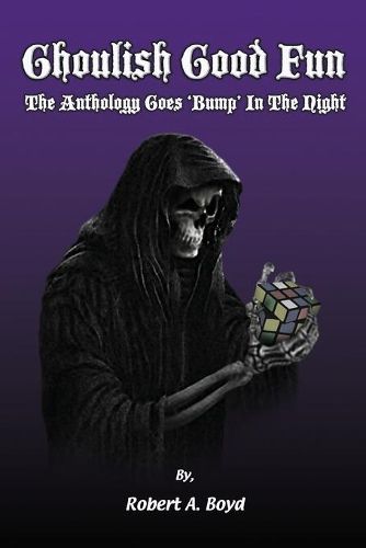 Cover image for Ghoulish Good Fun: The Anthology Goes 'Bump' In The Night