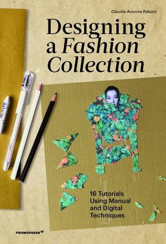 Cover image for Designing a Fashion Collection: 16 Tutorials Using Manual and Digital Techniques