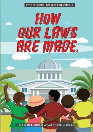Cover image for How Our Laws Are Made.: Teaching kids about civic literacy