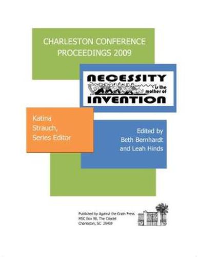 Cover image for Charleston Conference Proceedings, 2009: Necessity is the Mother of Invention