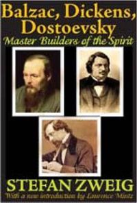 Cover image for Balzac, Dickens, Dostoevsky: Master Builders of the Spirit