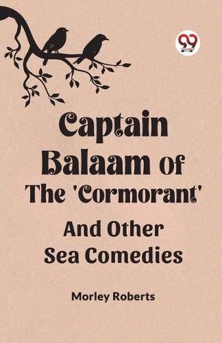 Captain Balaam Of The 'Cormorant' And Other Sea Comedies