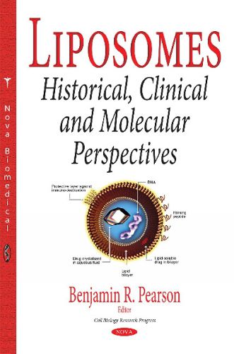 Cover image for Liposomes: Historical, Clinical & Molecular Perspectives