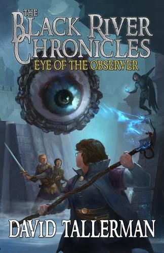 The Black River Chronicles: Eye of the Observer