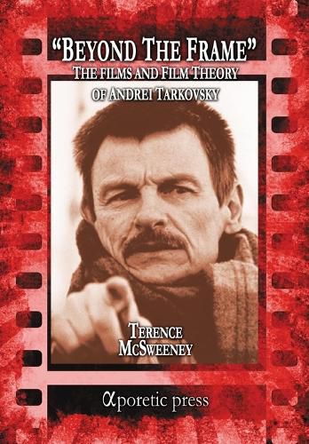 Cover image for Beyond the Frame: The Films and Film Theory of Andrei Tarkovsky