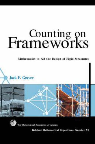 Cover image for Counting on Frameworks: Mathematics to Aid the Design of Rigid Structures