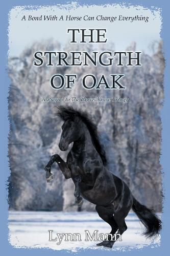 The Strength Of Oak: A Prequel to The Horses Know Trilogy