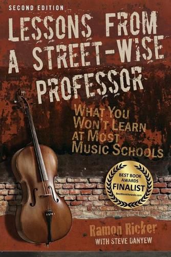 Lessons from a Street-Wise Professor: What You Won't Learn at Most Music Schools