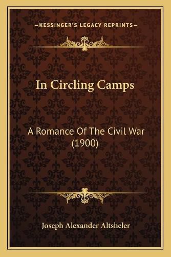 In Circling Camps: A Romance of the Civil War (1900)