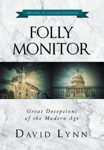 Cover image for Folly Monitor: Great Deceptions of the Modern Age