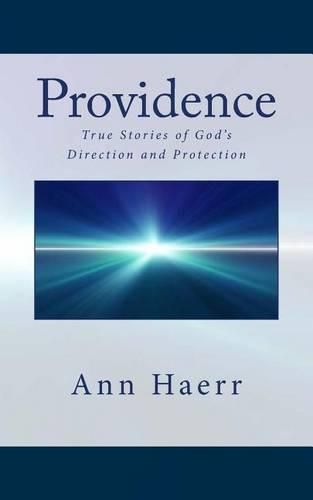 Cover image for Providence: True Stories of God's Direction and Protection
