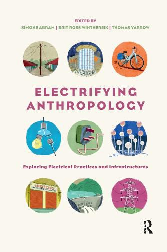 Cover image for Electrifying Anthropology: Exploring Electrical Practices and Infrastructures