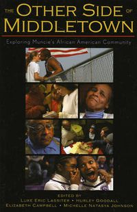 Cover image for The Other Side of Middletown: Exploring Muncie's African American Community and Middletown Redux