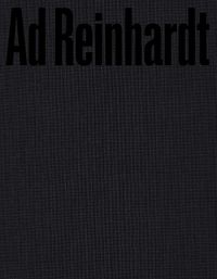Cover image for Ad Reinhardt: Color Out of Darkness: Curated by James Turrell