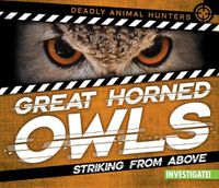 Cover image for Great Horned Owls: Striking from Above