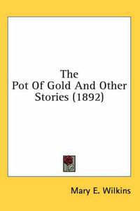 Cover image for The Pot of Gold and Other Stories (1892)