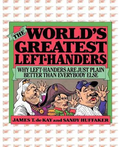 Cover image for The World's Greatest Left-Handers: Why Left-Handers are Just Plain Better Than Everybody Else