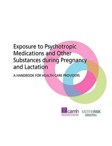 Cover image for Exposure to Psychotropic Medications and Other Substances During Pregnancy and Lactation: A Handbook for Health Care Providers