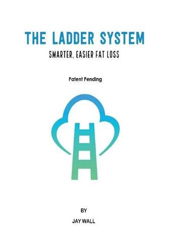 Cover image for The Ladder System: Smarter, Easier Fat Loss