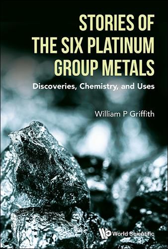 Cover image for Stories Of The Six Platinum Group Metals: Discoveries, Chemistry, And Uses