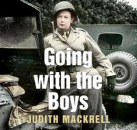 Cover image for Going With The Boys: Six Extraordinary Women Writing From the Front Line