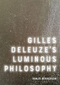 Cover image for Gilles Deleuze's Luminous Philosophy