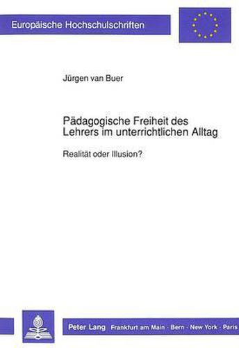 Cover image for Paedagogische Freiheit Des Lehrers Im Unterrichtlichen Alltag: Realitaet Oder Illusion?