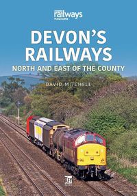 Cover image for Devon's Railways: North and East of the Country